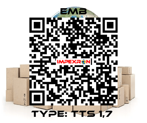 Type: TTS 1,7  Emb