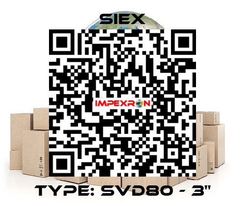 TYPE: SVD80 - 3" SIEX