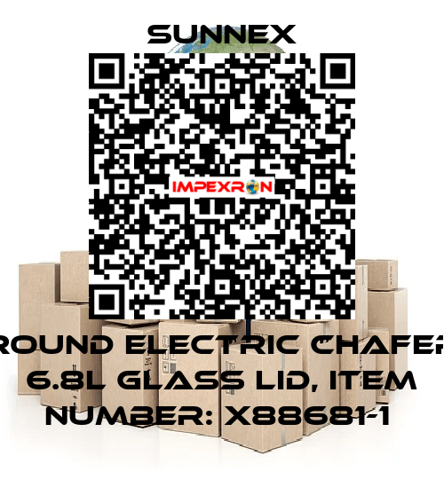 ROUND ELECTRIC CHAFER 6.8L GLASS LID, ITEM NUMBER: X88681-1  Sunnex