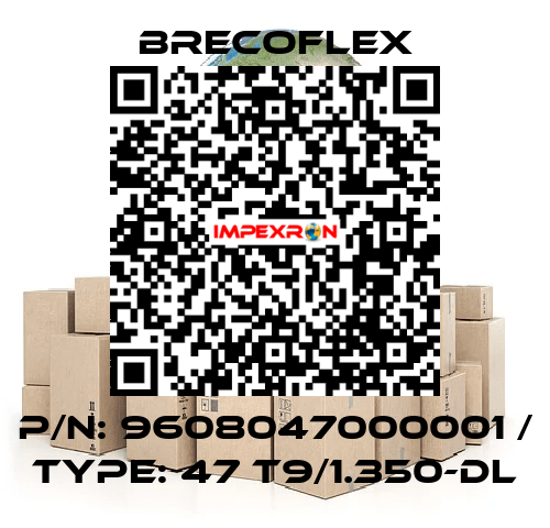 P/N: 9608047000001 / Type: 47 T9/1.350-DL Brecoflex